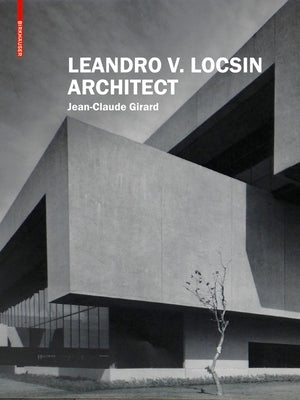 Leandro V. Locsin - Architect by Girard, Jean-Claude
