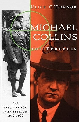 Michael Collins and the Troubles by O'Connor, Ulick