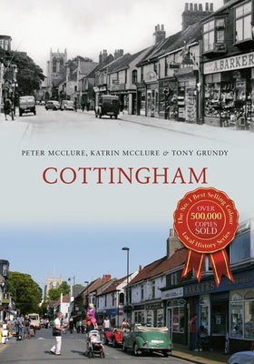 Cottingham Through Time by McClure, Peter