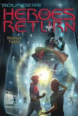 The Heroes Return, Volume 4 by Tesler, Monica