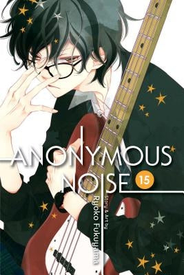 Anonymous Noise, Vol. 15, Volume 15 by Fukuyama, Ryoko