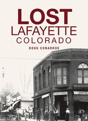Lost Lafayette, Colorado by Conarroe, Doug