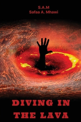 Diving in the Lava by Mhawi, S. a. M. Safaa a.