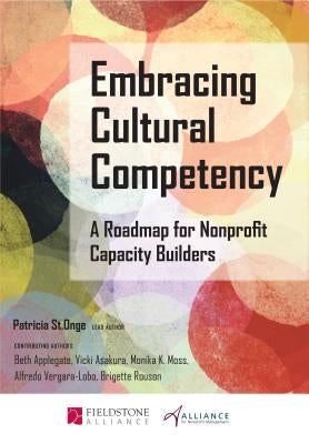 Embracing Cultural Competency: A Roadmap for Nonprofit Capacity Builders by St Onge, Patricia