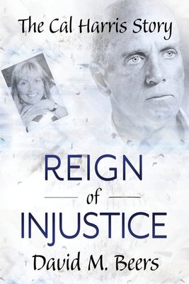 Reign of Injustice by Beers, David M.