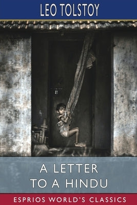 A Letter to a Hindu (Esprios Classics) by Tolstoy, Leo