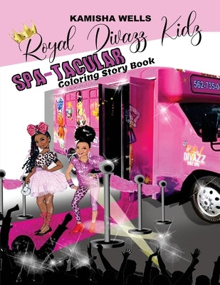 Royal Divazz Kidz Spa-Tacular Coloring Story Book by Wells, Kamisha