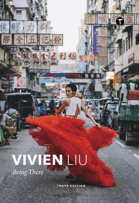 Vivien Liu: Being There by Liu, Vivien