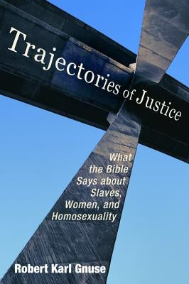 Trajectories of Justice by Gnuse, Robert Karl