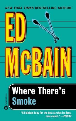 Where There's Smoke by McBain, Ed
