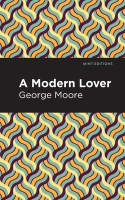 A Modern Lover by Moore, George