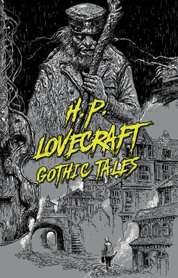 H. P. Lovecraft: Gothic Tales by Lovecraft, H. P.