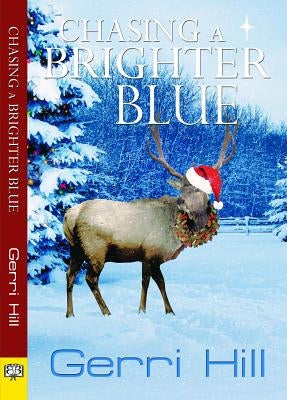 Chasing a Brighter Blue by Hill, Gerri