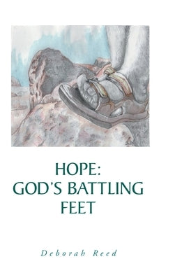 Hope: God's Battling Feet by Reed, Deborah