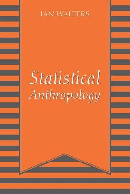 Statistical Anthropology by Walters, Ian