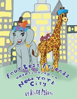 Four Best Friends Vacationing in New York City by Pyburn, Alice