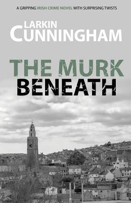 The Murk Beneath by Cunningham, Larkin
