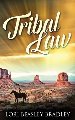 Tribal Law by Bradley, Lori Beasley