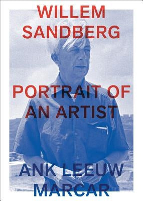 Willem Sandberg: Portrait of an Artist by Sandberg, Willem