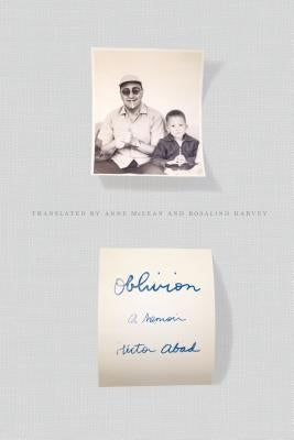 Oblivion: A Memoir by Abad, Héctor