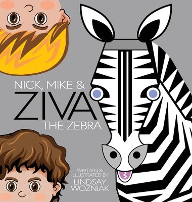 Nick, Mike and Ziva the Zebra by Wozniak, Lindsay