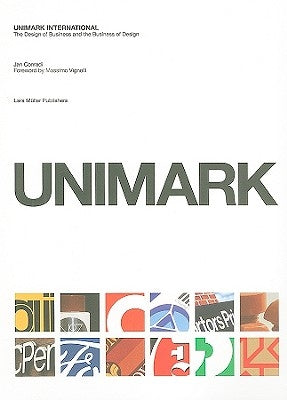 Unimark International: The Design of Business and the Business Design by Conradi, Joe