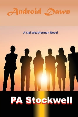 Android Dawn by Stockwell, Peter A.