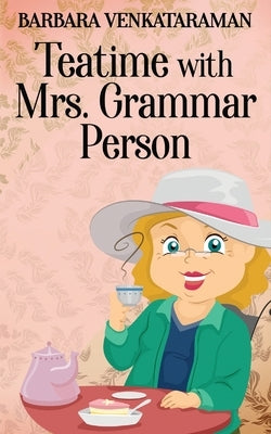 Teatime With Mrs. Grammar Person by Venkataraman, Barbara