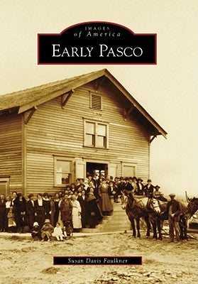 Early Pasco by Davis Faulkner, Susan