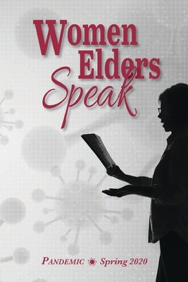 Women Elders Speak: Reflecting on the Pandemic by Troxel, Jo Anne Salisbury