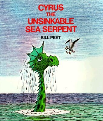 Cyrus the Unsinkable Sea Serpent by Peet, Bill