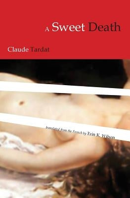 A Sweet Death by Tardat, Claude