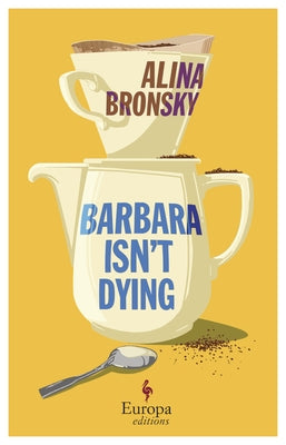 Barbara Isn't Dying by Bronsky, Alina