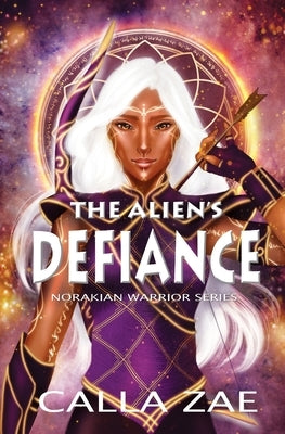 The Alien's Defiance by Zae, Calla
