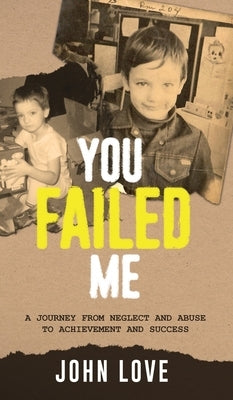 You Failed Me by Love, John