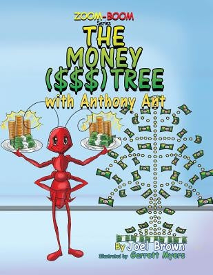 The Money ($$$) Tree With Anthony Ant by Brown, Joel