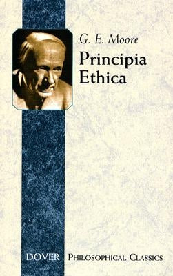 Principia Ethica by Moore, G. E.