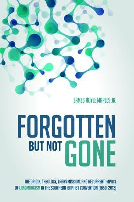Forgotten but Not Gone by Maples, James Hoyle, Jr.