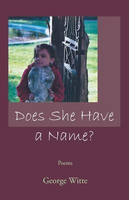 Does She Have a Name? by Witte, George