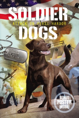 Soldier Dogs: Attack on Pearl Harbor by Sutter, Marcus