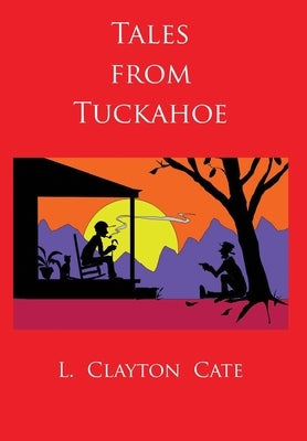 Tales from Tuckahoe by Cate, L. Clayton