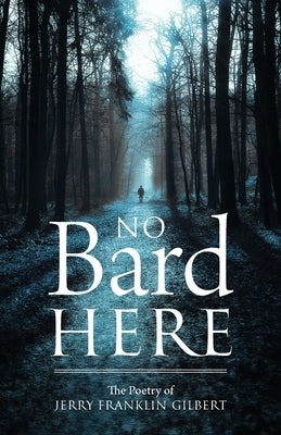 No Bard Here by Gilbert, Jerry Franklin