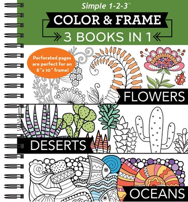 Color & Frame - 3 Books in 1 - Flowers, Deserts, Oceans (Adult Coloring Book) by New Seasons