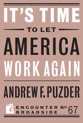 It's Time to Let America Work Again by Puzder, Andrew F.