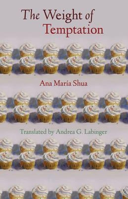The Weight of Temptation by Shua, Ana Maraia