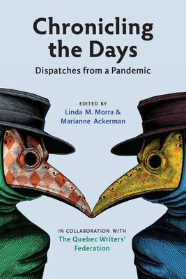 Chronicling the Days, Volume 15: Dispatches from a Pandemic by Morra, Linda M.