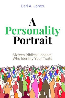 A Personality Portrait by Jones, Earl A.