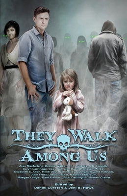 They Walk Among Us: A Collection of Utah Horror by Cureton, Daniel