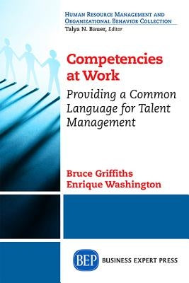Competencies at Work: Providing a Common Language for Talent Management by Washington, Enrique
