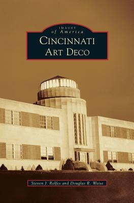 Cincinnati Art Deco by Rolfes, Steven J.
